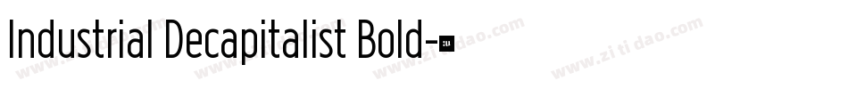 Industrial Decapitalist Bold字体转换